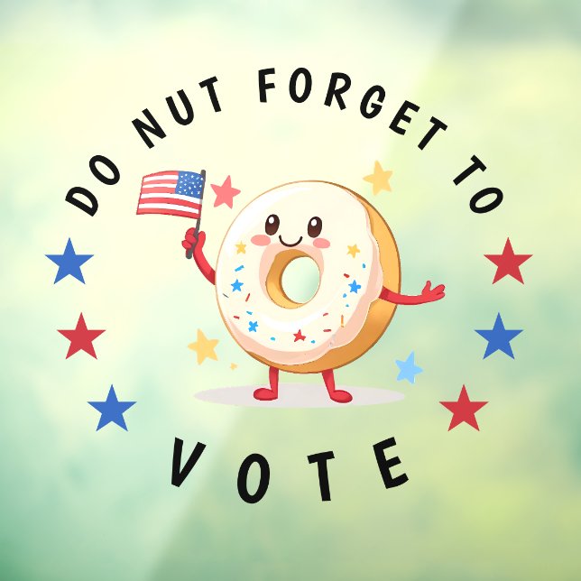 Cute Doughnut Do not Forget to Vote - USA Election Window Cling (Sheet 3)