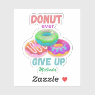 Cute Doughnut ever Give Up Motivational Quotes Na