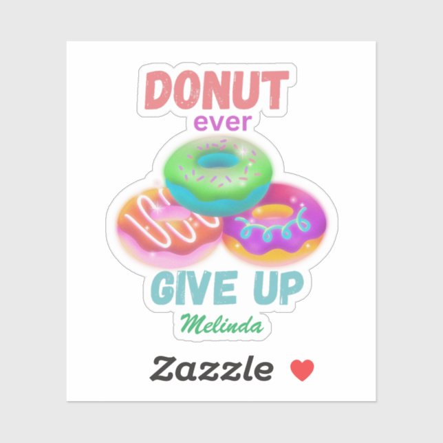  Cute Doughnut ever Give Up Motivational Quotes Na (Sheet)