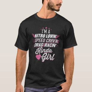 Cute Drag Racing Girl Nitro Lovin Speed Cravin T-Shirt