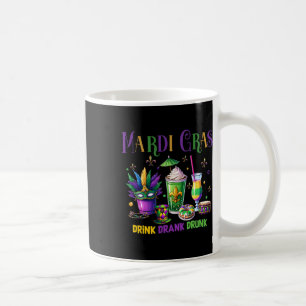 Cute Drink Drank Drunk Funny Mardi Gras Day Drinki Coffee Mug
