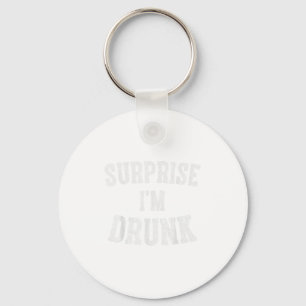 Cute Drinking Gift Funny Surprise Im Drunk _1  Key Ring
