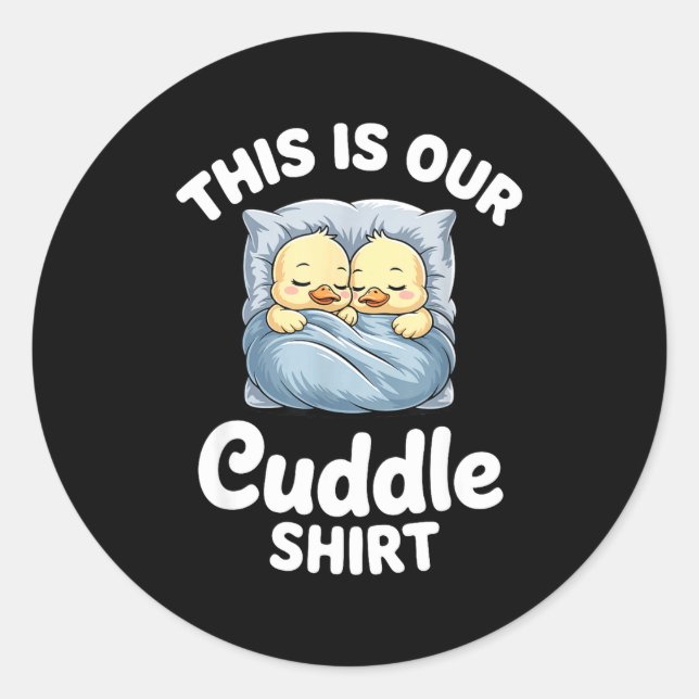 Cute Duck Couple Cozy This Is Our Cuddle  Classic Round Sticker (Front)