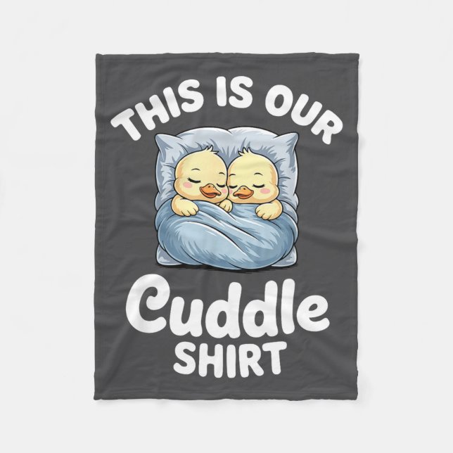 Cute Duck Couple Cozy This Is Our Cuddle  Fleece Blanket (Front)