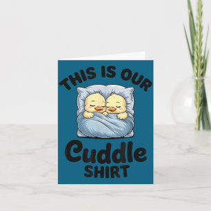 Cute Duck Couple This Is Our Cuddle  Card