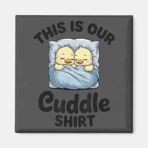 Cute Duck Couple This Is Our Cuddle Magnet