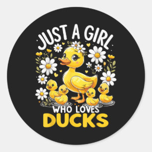 Cute Duck Lover Just A Girl Who Loves Ducks Classic Round Sticker