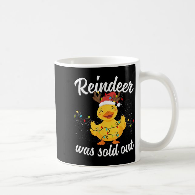 Cute Duck With The Saying Reindeer Was Sold Out Ch Coffee Mug (Right)