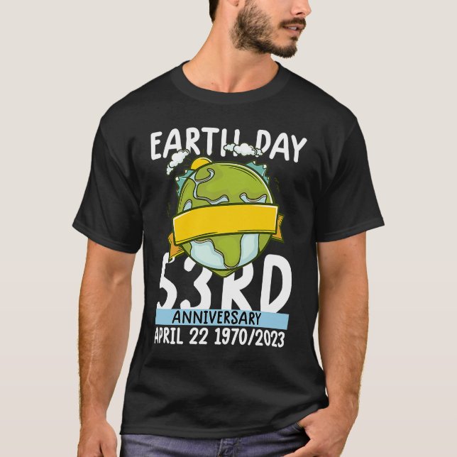 cute earth day 53rd anniversary earth day  4 T-Shirt (Front)