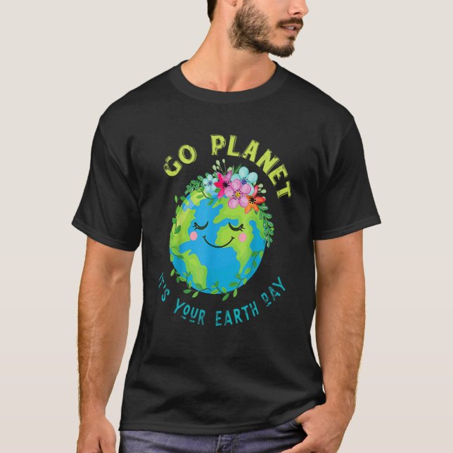 Cute Earth Day Go Planet Earth Day Planet Annivers T-Shirt (Front)