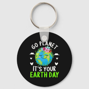 Cute Earth Day Go Planet It's Your Earth Day Funny Key Ring