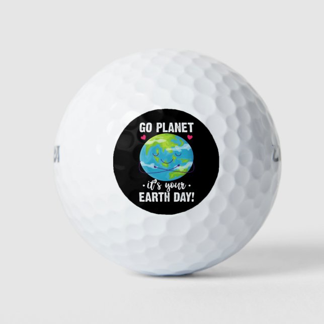 Cute Earth Day Go Planet It's Your Earth Day  Golf Balls (Front)
