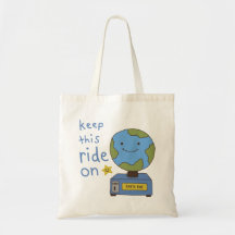 Cute Earth Keep This Ride On Save The Planet