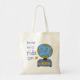 Cute Earth Keep This Ride On Save The Planet Tote Bag