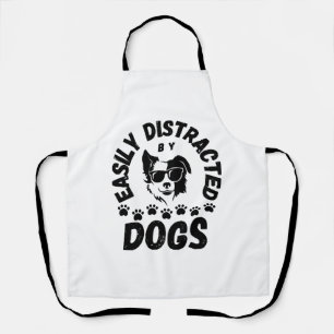 Cute Easily Distracted by Dogs pet lovers Frit-Tee Apron