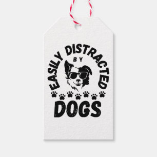 Cute Easily Distracted by Dogs pet lovers Frit-Tee Gift Tags