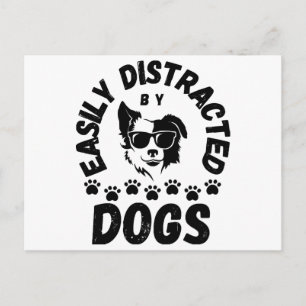 Cute Easily Distracted by Dogs pet lovers Frit-Tee Postcard