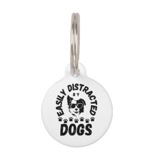 Cute Easily Distracted by Dogs pet lovers Frit-Tee Tag