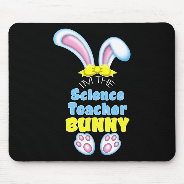 Cute Easter Bunny I'm The Science Teacher High Sch Mouse Mat (Front)