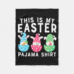 Cute easter day this is my easter pajama t shirt fleece blanket
