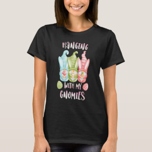Cute Easter Egg Gnome  Hanging With My Gnomies T-Shirt