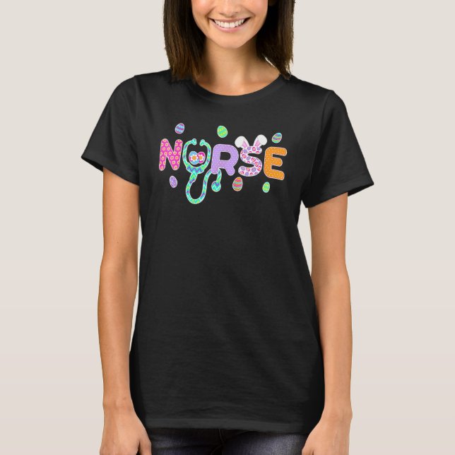 Cute Easter Nurse Bunny Ears Happys Easter Eggs Ou T-Shirt (Front)