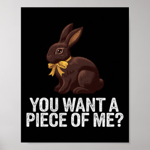 Cute Easter Rabbit Do You Want A Piece Of Me Choco Poster