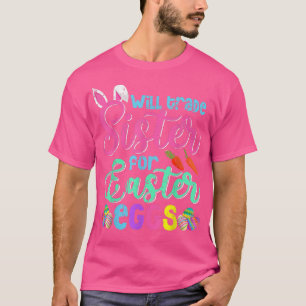 Cute Easter Vintage Brother Will Trade Sister East T-Shirt