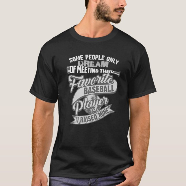 Cute Elegant I Raised My Favourite Baseball Player T-Shirt (Front)