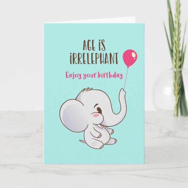 Cute Elephant Age is Irrelephant Funny Birthday Card (Front)
