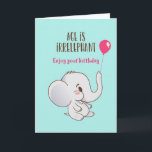 Cute Elephant Age is Irrelephant Funny Birthday Card<br><div class="desc">Funny and cute birthday card for those who love puns and humour. Perfect way to wish your friends and family happy birthday.  Visit our store for more birthday card collection. You'll find something cool,  humourous and sometimes sarcastic birthday cards for your special someone.</div>