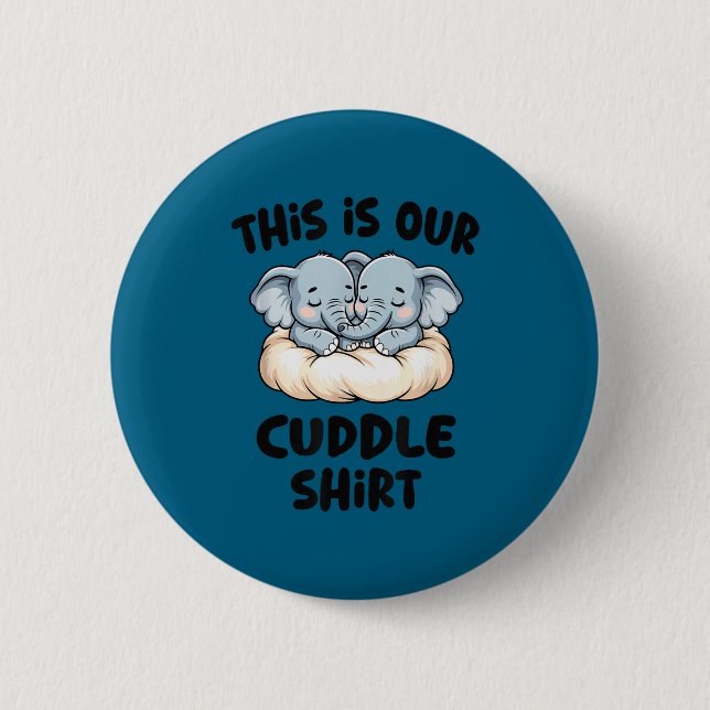 Cute Elephant Couple This Is Our Cuddle  6 Cm Round Badge (Front)