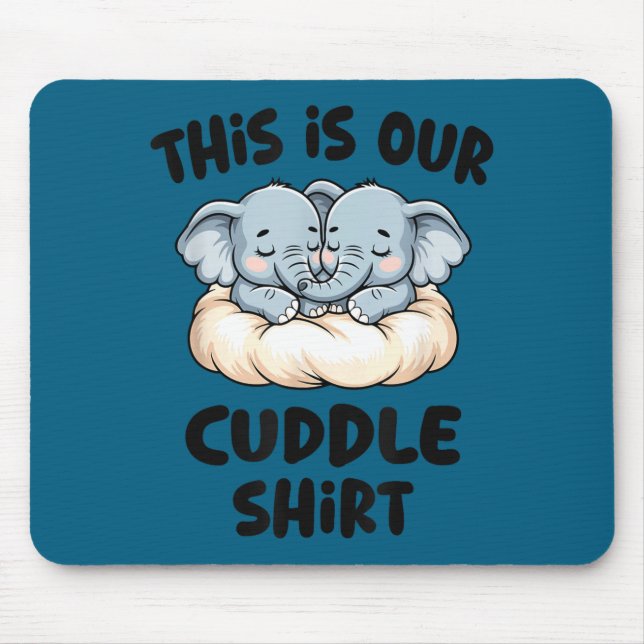 Cute Elephant Couple This Is Our Cuddle  Mouse Mat (Front)