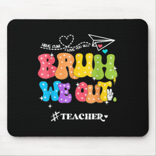 Cute End Of School Year Groovy Summer Bruh We Out Mouse Mat