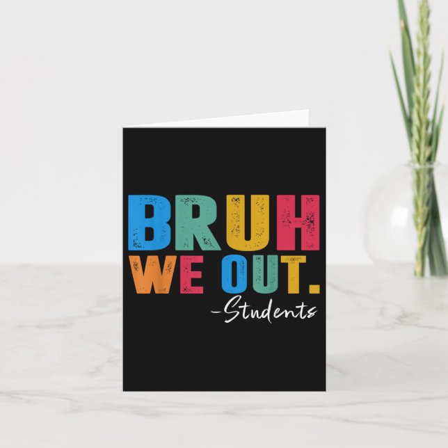 Cute End Of School Year Students Summer Bruh We Ou Card (Front)