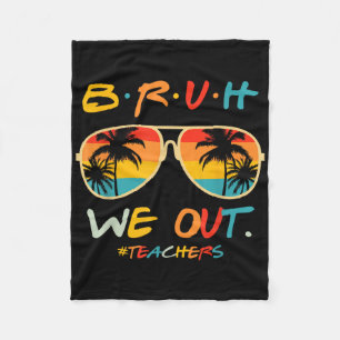 Cute End Of School Year Teacher Summer Bruh We Out Fleece Blanket