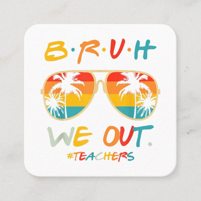 Cute End Of School Year Teacher Summer Bruh We Out Square Business Card (Front)