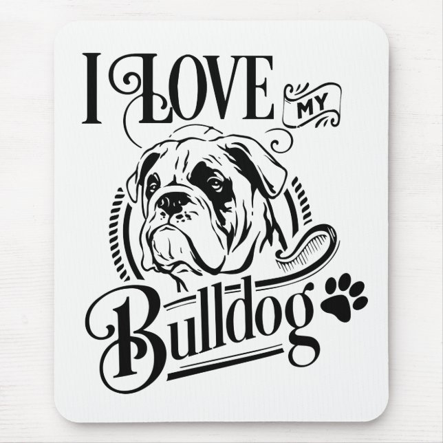 Cute English Bulldog I love My Bulldog Puppy Dog Mouse Mat (Front)