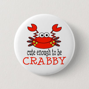 Cute Enough To Be Crabby 6 Cm Round Badge