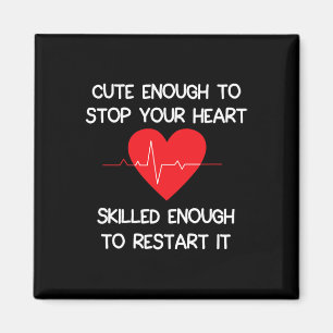 Cute Enough To Stop Your Heart. Skilled Enough To  Magnet