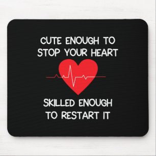 Cute Enough To Stop Your Heart. Skilled Enough To Mouse Mat
