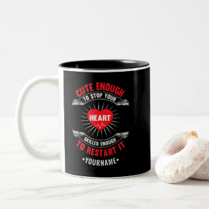 Cute Enough to Stop Your Heart Skilled Enough to Two-Tone Coffee Mug
