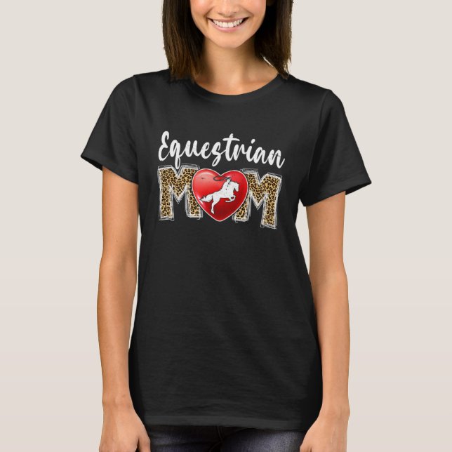 Cute Equestrian Mom Leopard Print Mom For Mother s T-Shirt (Front)