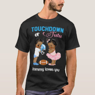 Cute Ethnic Touchdown Or Tutu Mummy Loves You T-Shirt