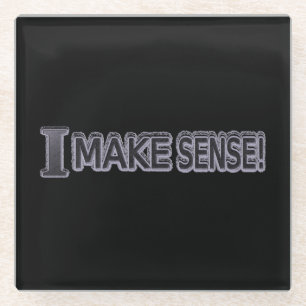 Cute Expression Design "Make Sense" Buy Now Glass Coaster