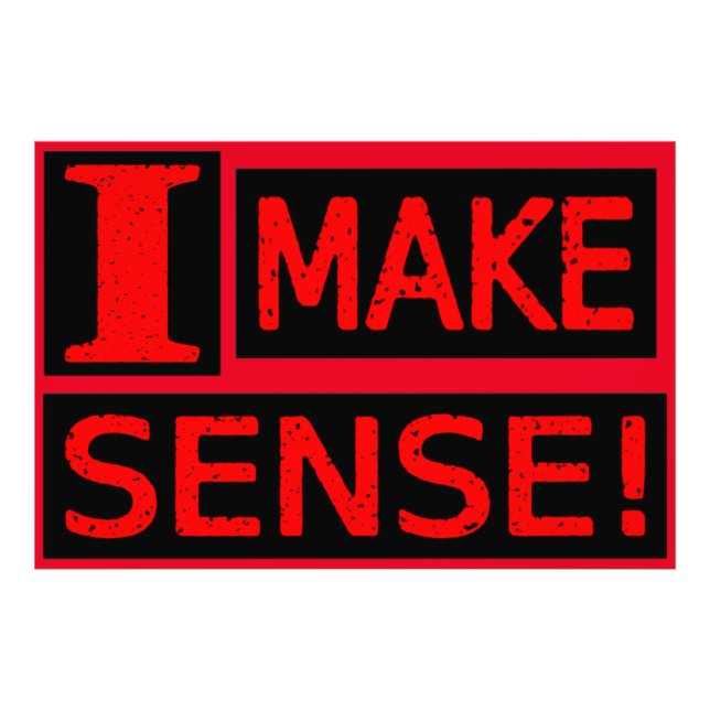 Cute Expression Design "Make Sense" Buy Now Photo Print (Front)