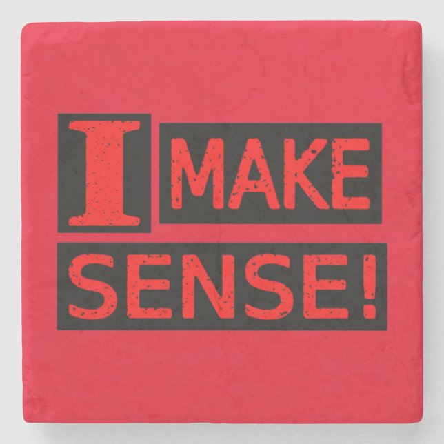 Cute Expression Design "Make Sense" Buy Now Stone Coaster (Front)