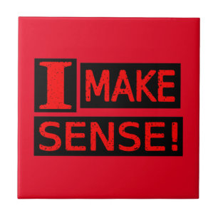 Cute Expression Design "Make Sense" Buy Now Tile