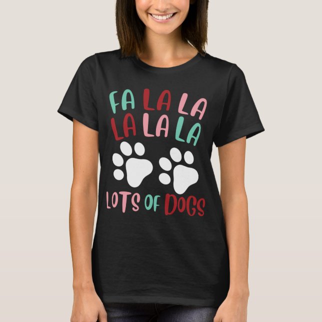 Cute Fa la la Lots Of Dogs Christmas Dog Love Xmas T-Shirt (Front)
