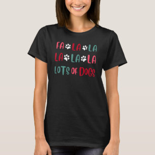 Cute Fa la la Lots Of Dogs Christmas Dog Love Xmas T-Shirt